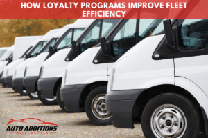 How Loyalty Programs Improve Fleet Efficiency