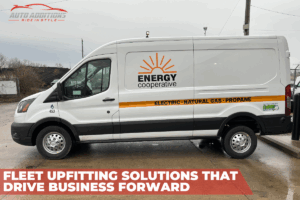 Fleet Upfitting Solutions That Drive Business Forward