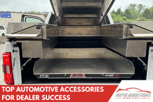 Top Automotive Accessories for Dealer Success