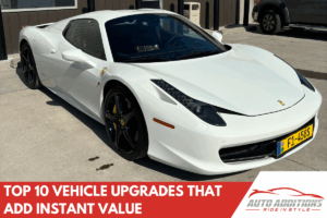 Top 10 Vehicle Upgrades That Add Instant Value