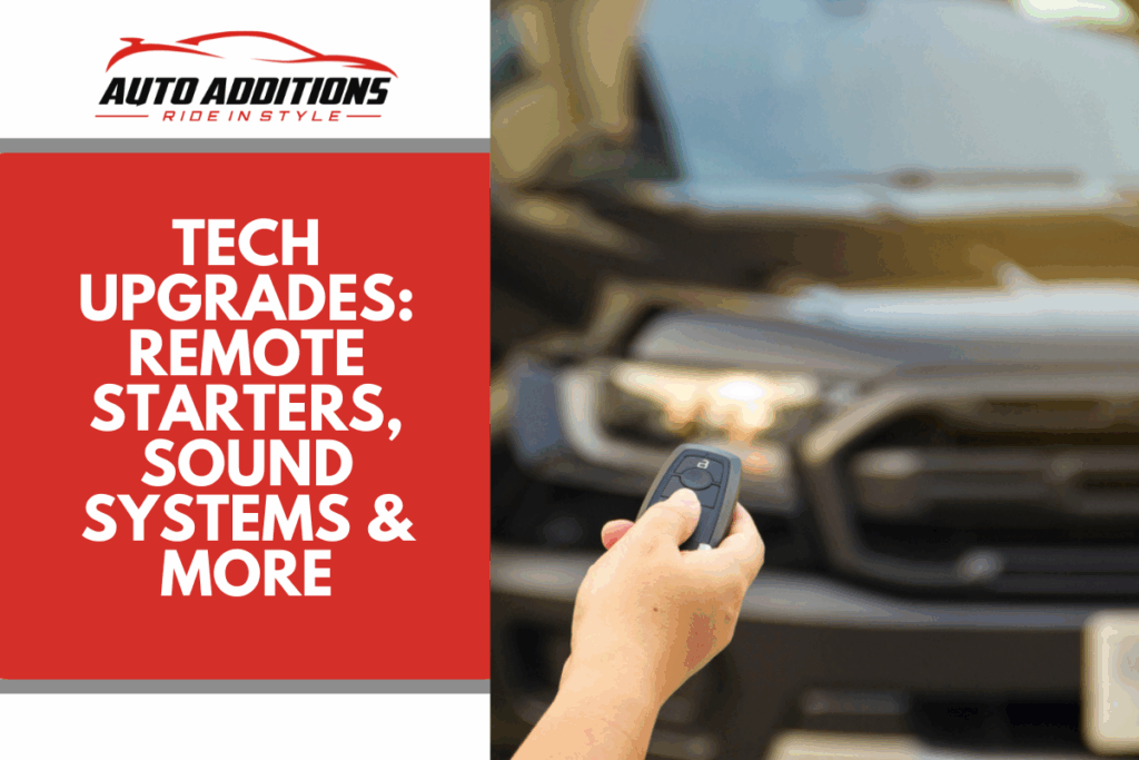 Tech Upgrades: Remote Starters, Sound Systems & More
