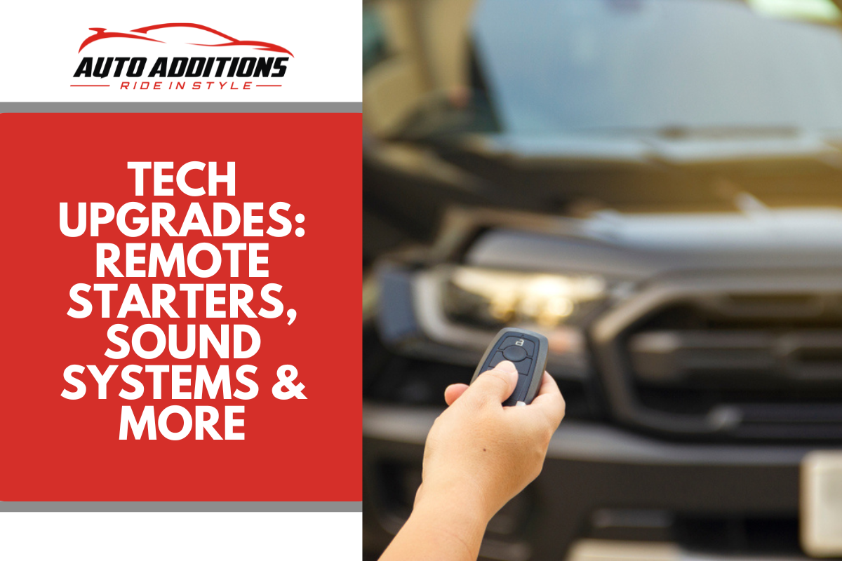 Tech Upgrades: Remote Starters, Sound Systems & More