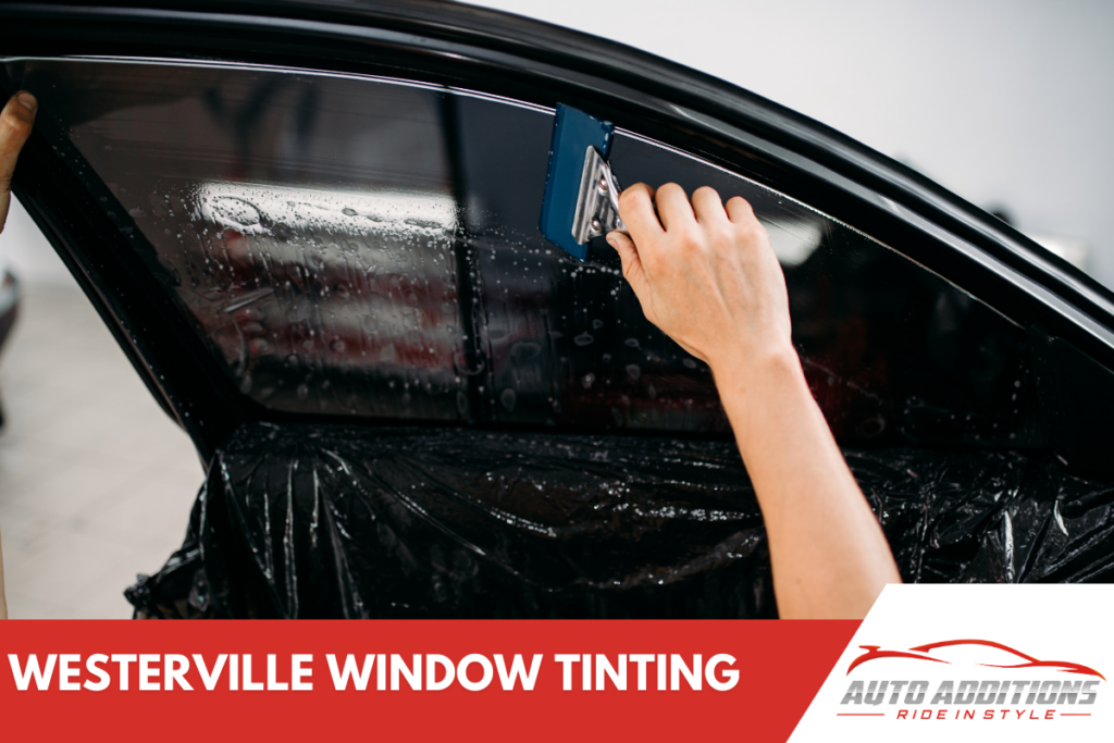 Beat the Heat & Glare with Westerville Window Tinting by Auto Additions
